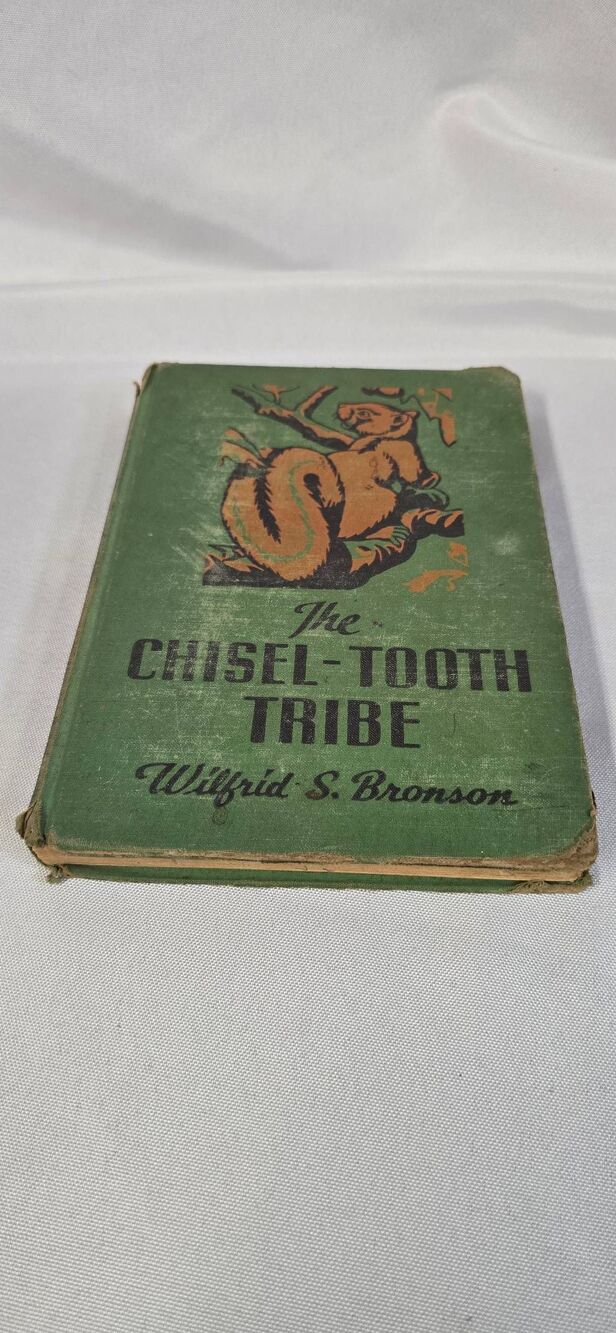 1939 hardcover edition "The Chisel-Tooth Tribe" by Wilfrid S. Bronson.
